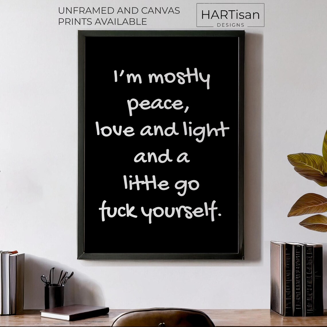 Mostly Peace Love and Light Plus Go Fuck Yourself Humor Poster