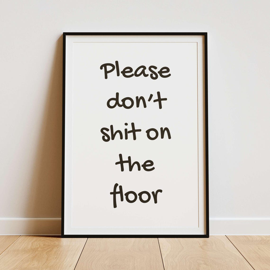 Please Dont Shit On The Floor Sage Simple Funny Quote Poster - Image 2