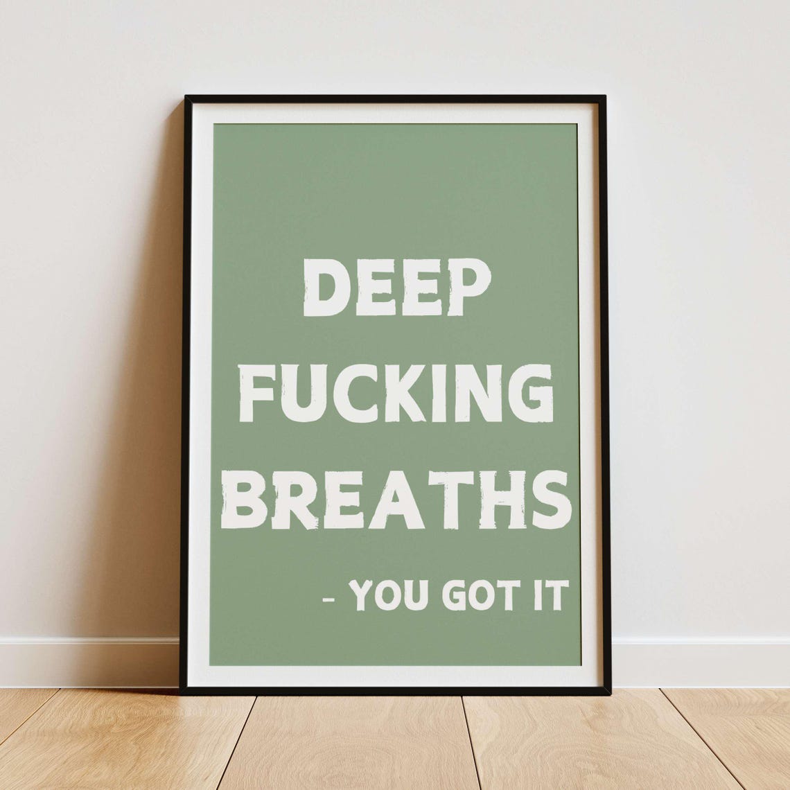 Deep Fucking Breaths You Got It Bold Black Motivational Poster - Image 4