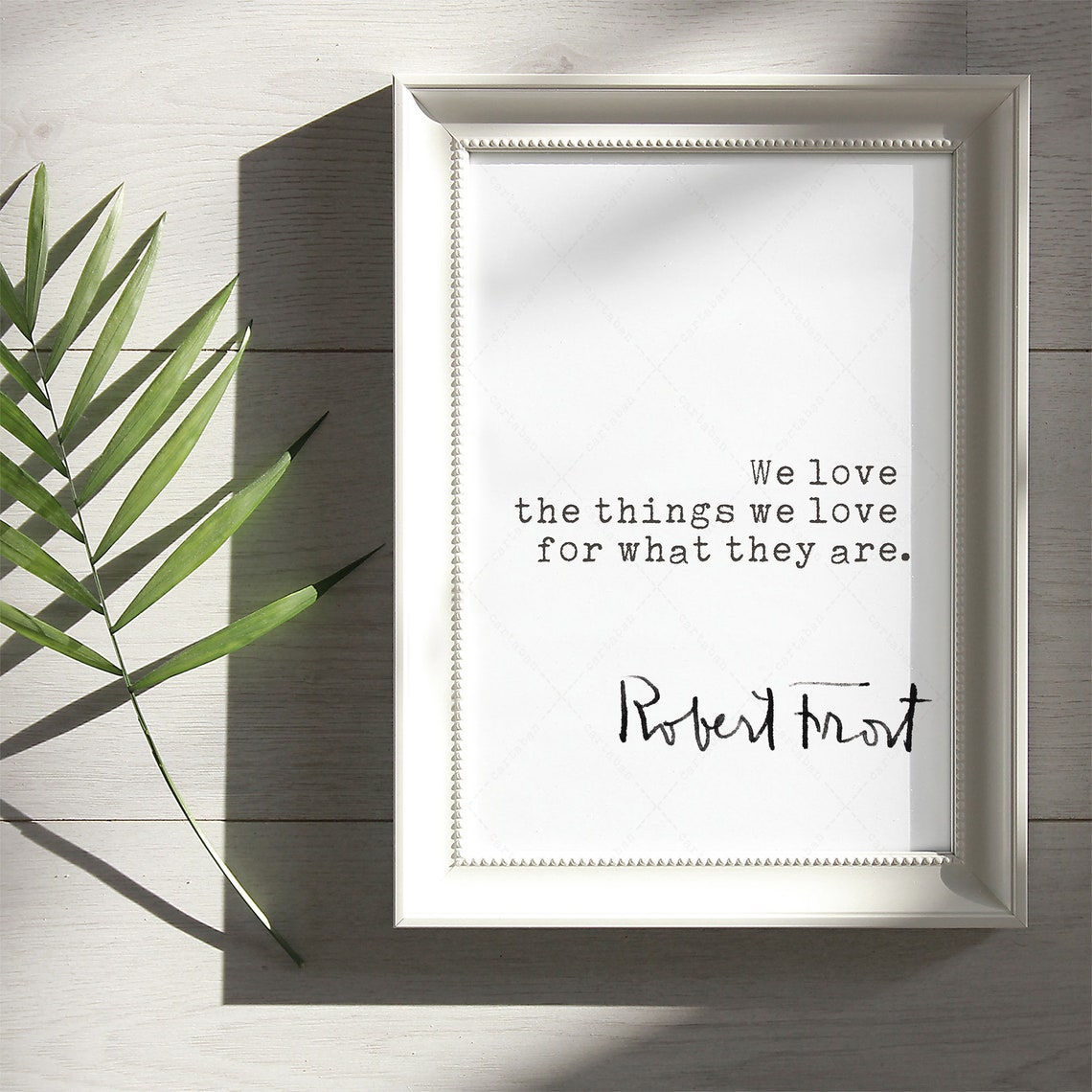 Robert Frost We Love The Things We Love For What They Are Quote Poster - Image 2