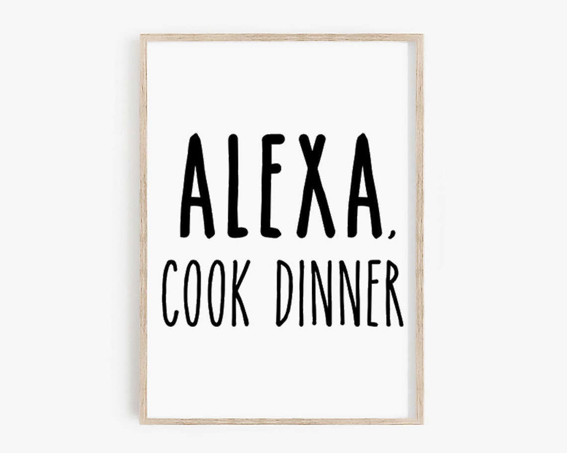 Alexa Cook Dinner Funny Black Kitchen Wall Sign Typography Poster - Image 4