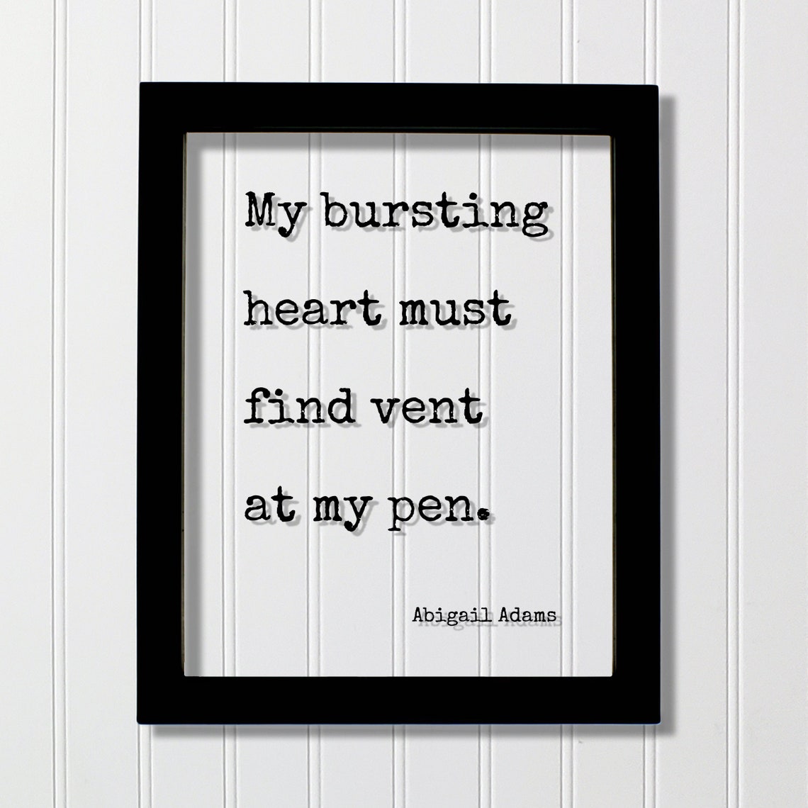 Abigail Adams My Bursting Heart Must Find Vent Writer Quote Poster