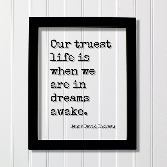 Henry David Thoreau Our Truest Life Is When We Are In Dreams Awake Quote Poster