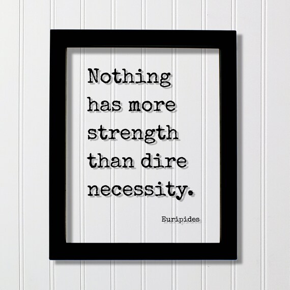 Euripides Dire Necessity Strength Powerful Motivational Quote Poster