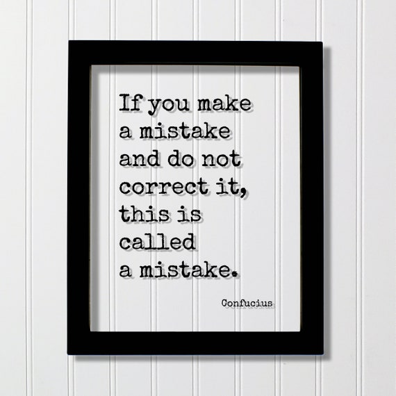 Confucius If You Make A Mistake And Do Not Correct It This Is Called Quote Business Progress Work Self Improvement Hustle
