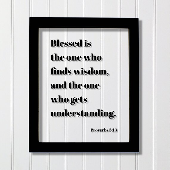 Proverbs 313 Blessed Is The One Who Finds Wisdom And Gets Understanding Scripture Bible Verse Learning Teacher Classroom Sunday School