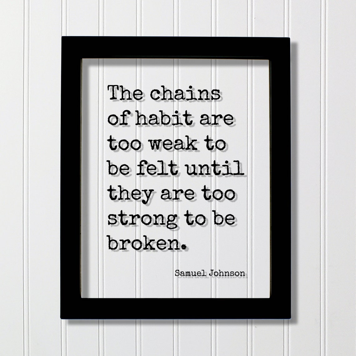 Samuel Johnson Chains Of Habit Quote Floating Sign Wisdom Poster