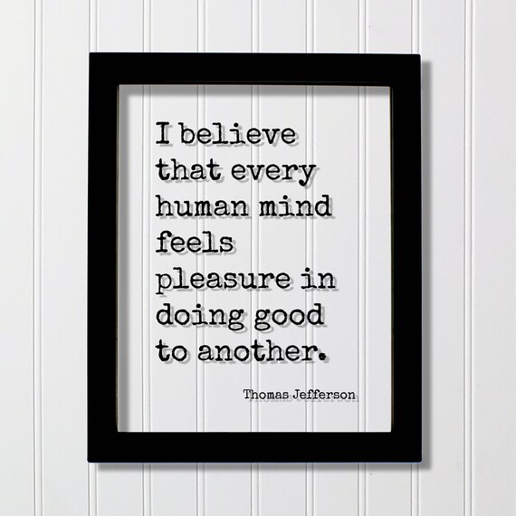 Thomas Jefferson Doing Good To Another Kindness Quote Wall Print
