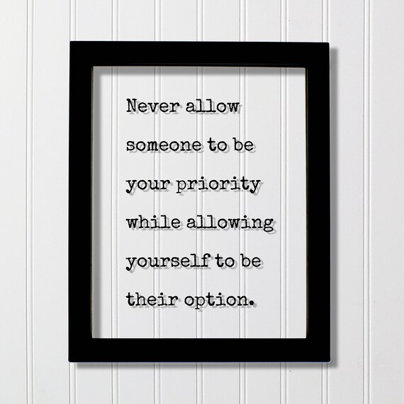 Never Allow Someone Be Your Priority Self Worth Minimalist Quote Poster