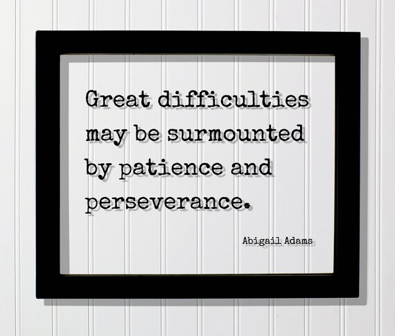 Abigail Adams Patience And Perseverance Quote Frame Art Poster