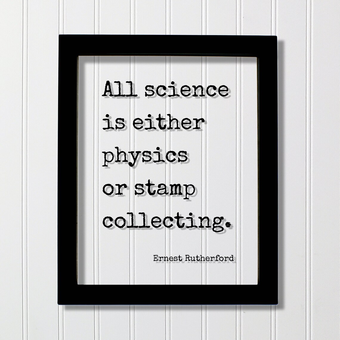 Ernest Rutherford All Science Is Either Physics Typewriter Quote Poster