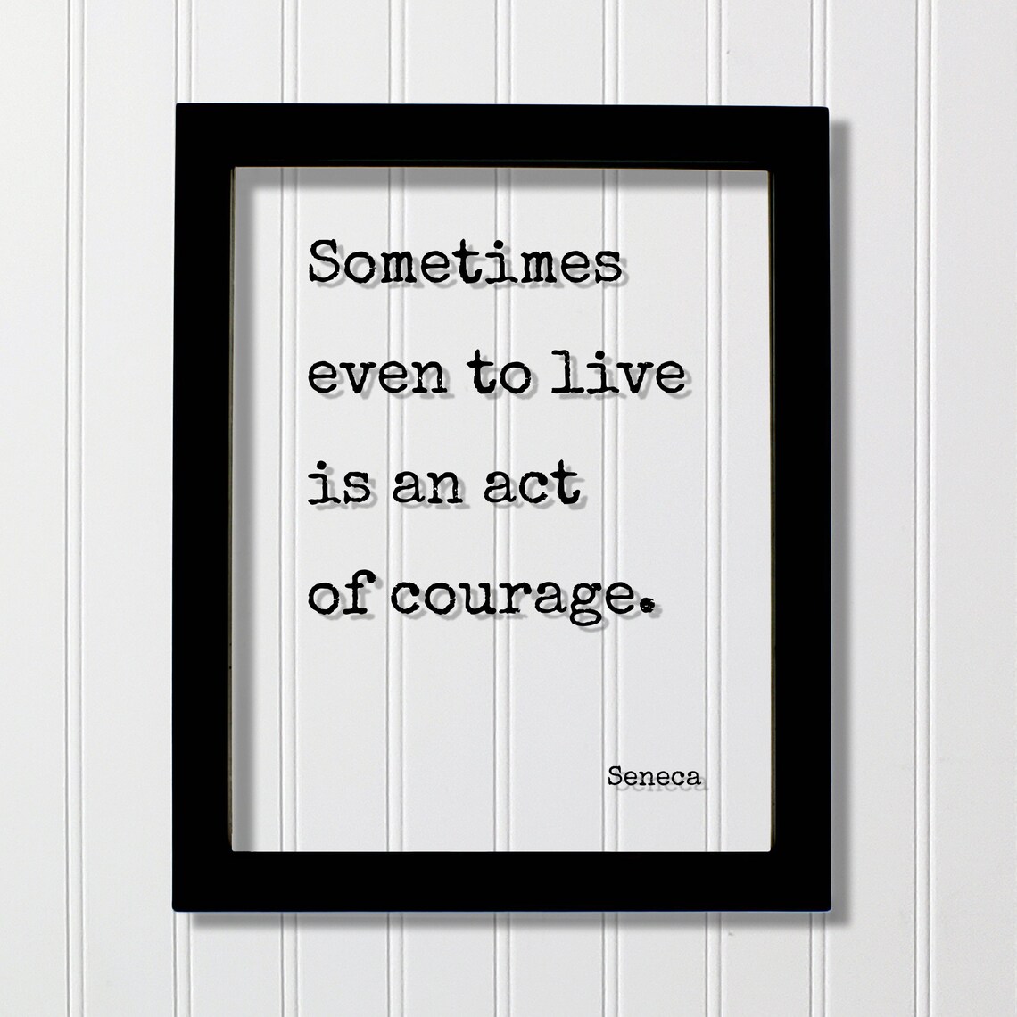Seneca Quote Art Print, Courage and Determination