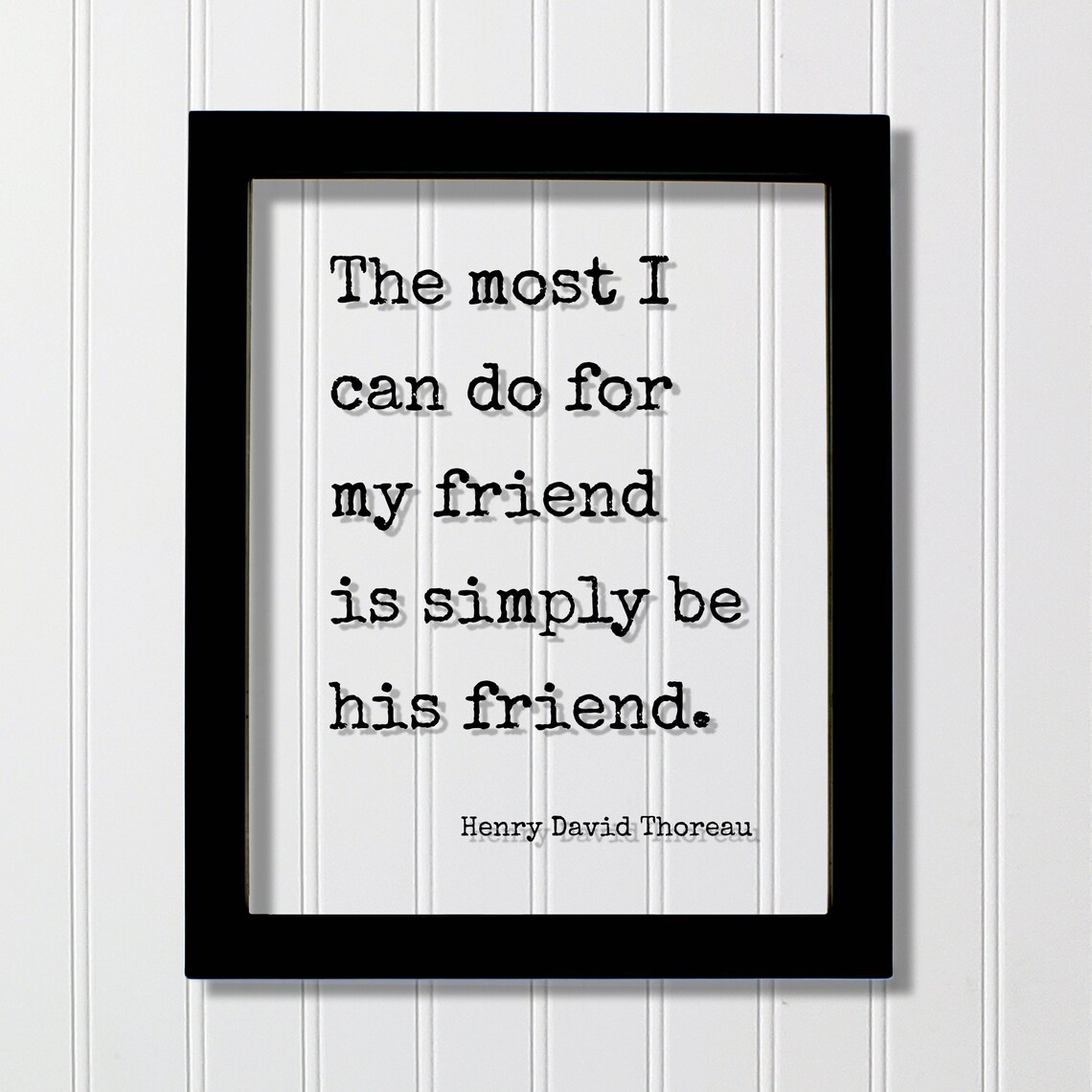 Henry David Thoreau Most I Can Do For My Friend Be His Friend Quote Poster