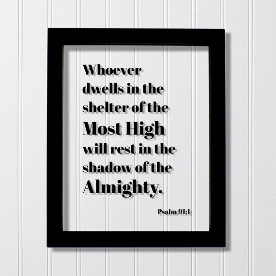Psalm 911 Whoever Dwells In The Shelter Of Most High Will Rest Shadow Almighty Scripture Bible Verse Christian Decor