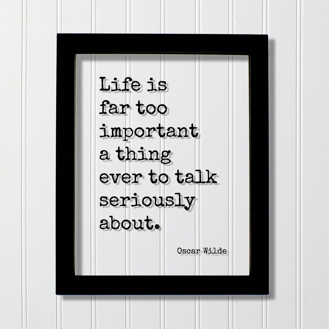 Oscar Wilde Life Is Far Too Important Funny Quote Typography Poster