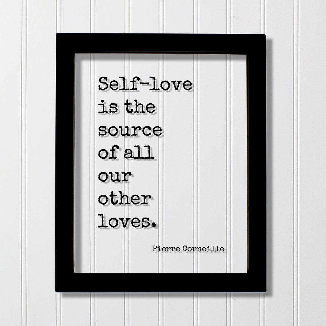 Pierre Corneille Self Love Source Of All Loves Typewriter Quote Poster