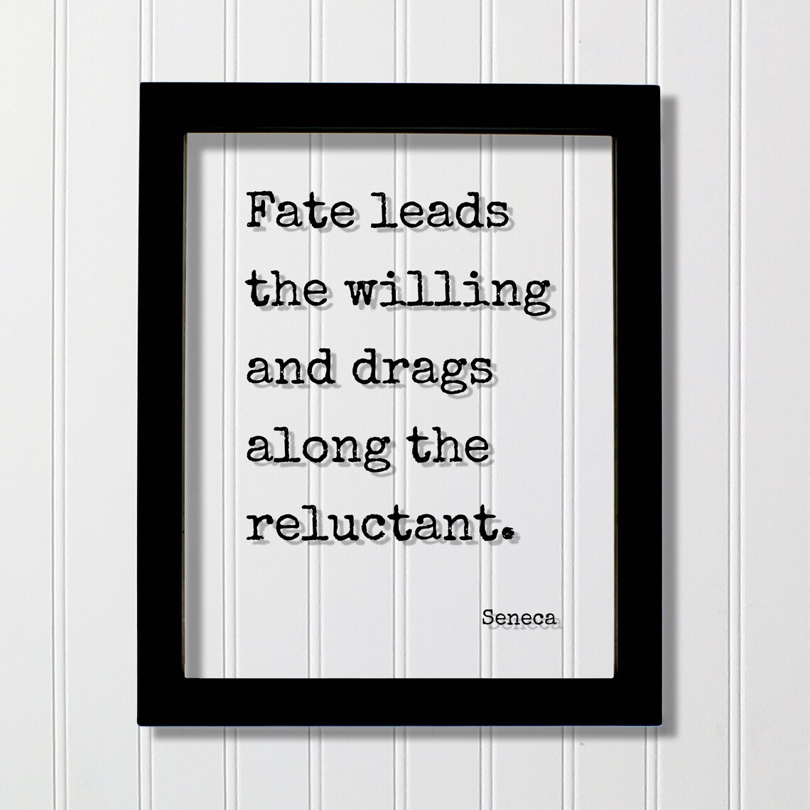 Seneca Fate Leads The Willing And Drags Along The Reluctant Quote Poster