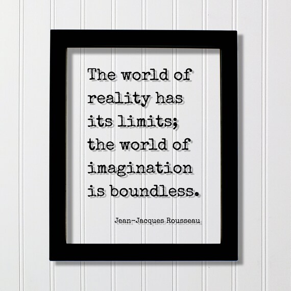 Jean-Jacques Rousseau Imagination Is Boundless Inspirational Poster