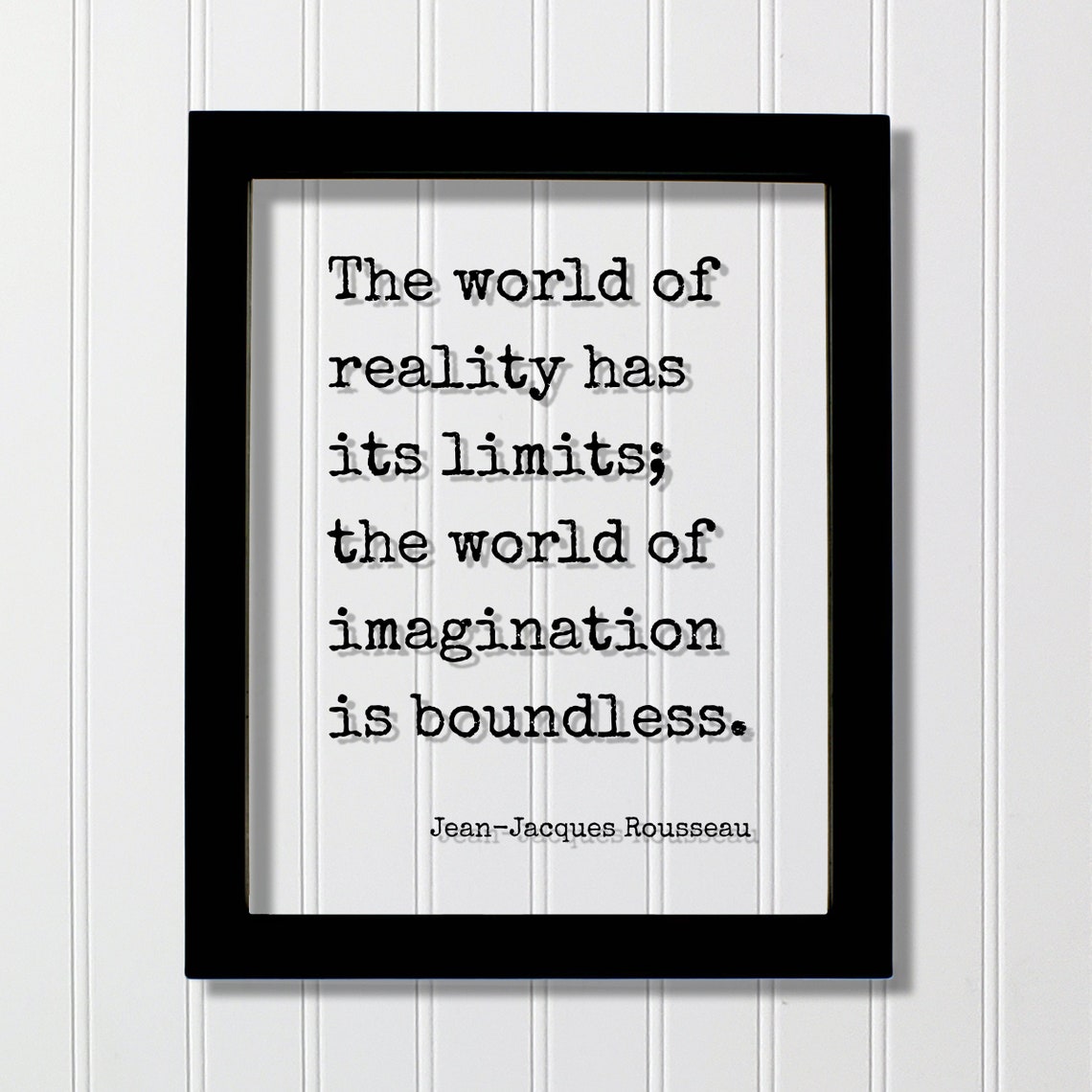Jeanjacques Rousseau Floating Quote The World Of Reality Has Its Limits Imagination Is Boundless Imagine Mindset Mind