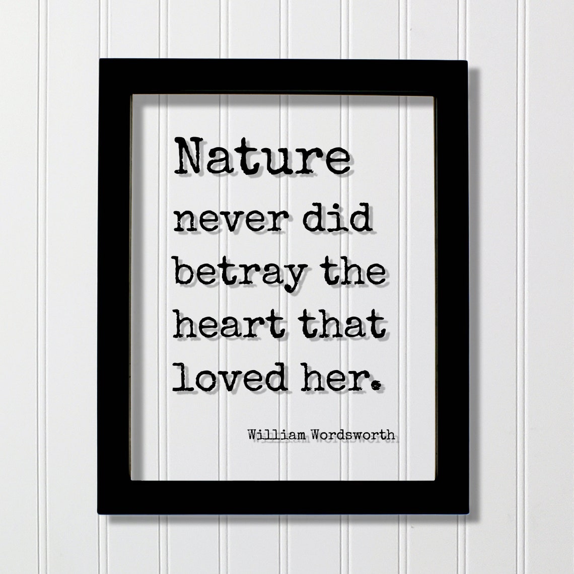 William Wordsworth Floating Quote Nature Never Did Betray The Heart That Loved Her Wilderness Hiking Camping Outdoors Natural Animals