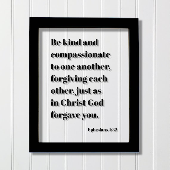 Ephesians 4:32 Be Kind Compassionate Forgive Scripture Quote Poster