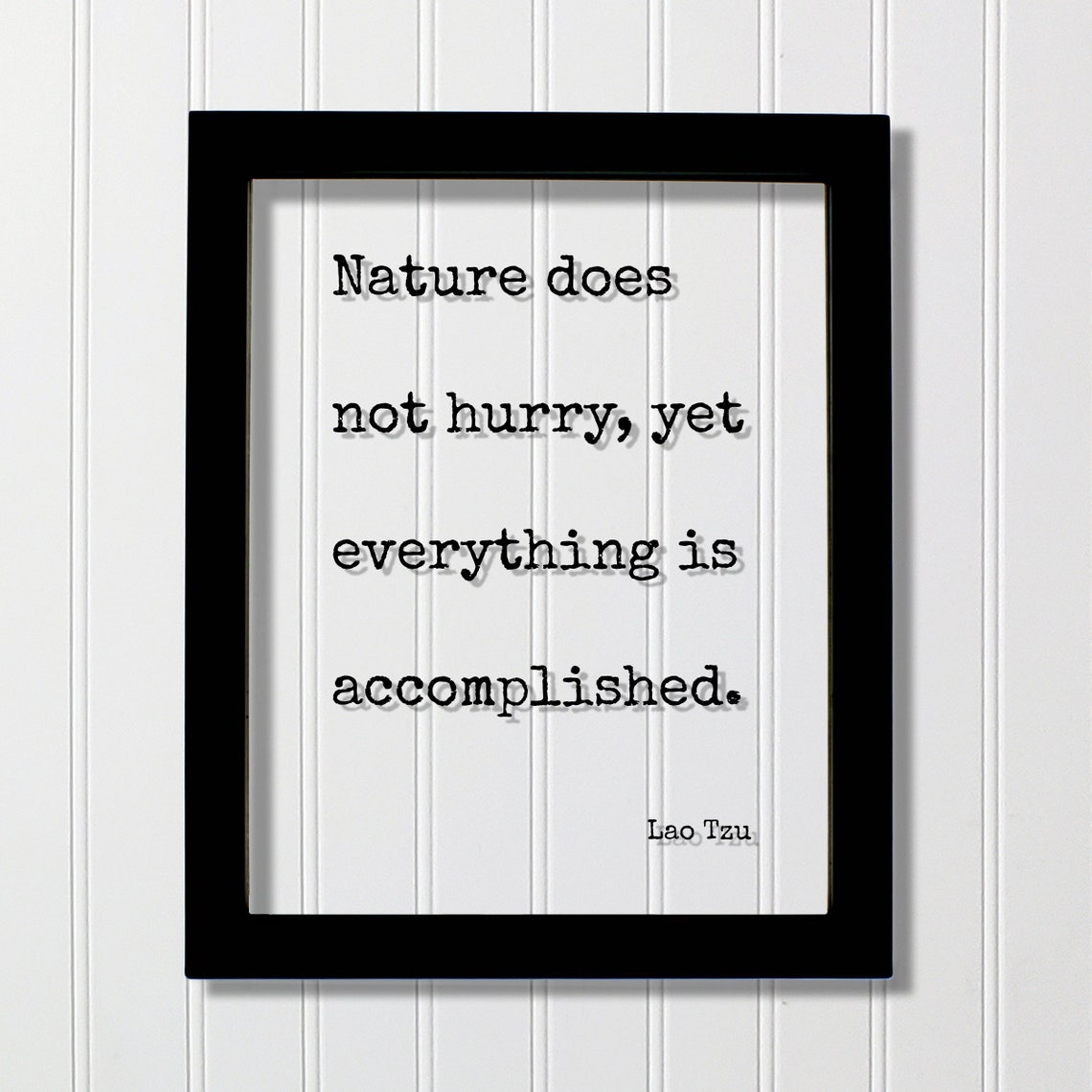 Lao Tzu Nature Does Not Hurry Yet Everything Is Accomplished Poster