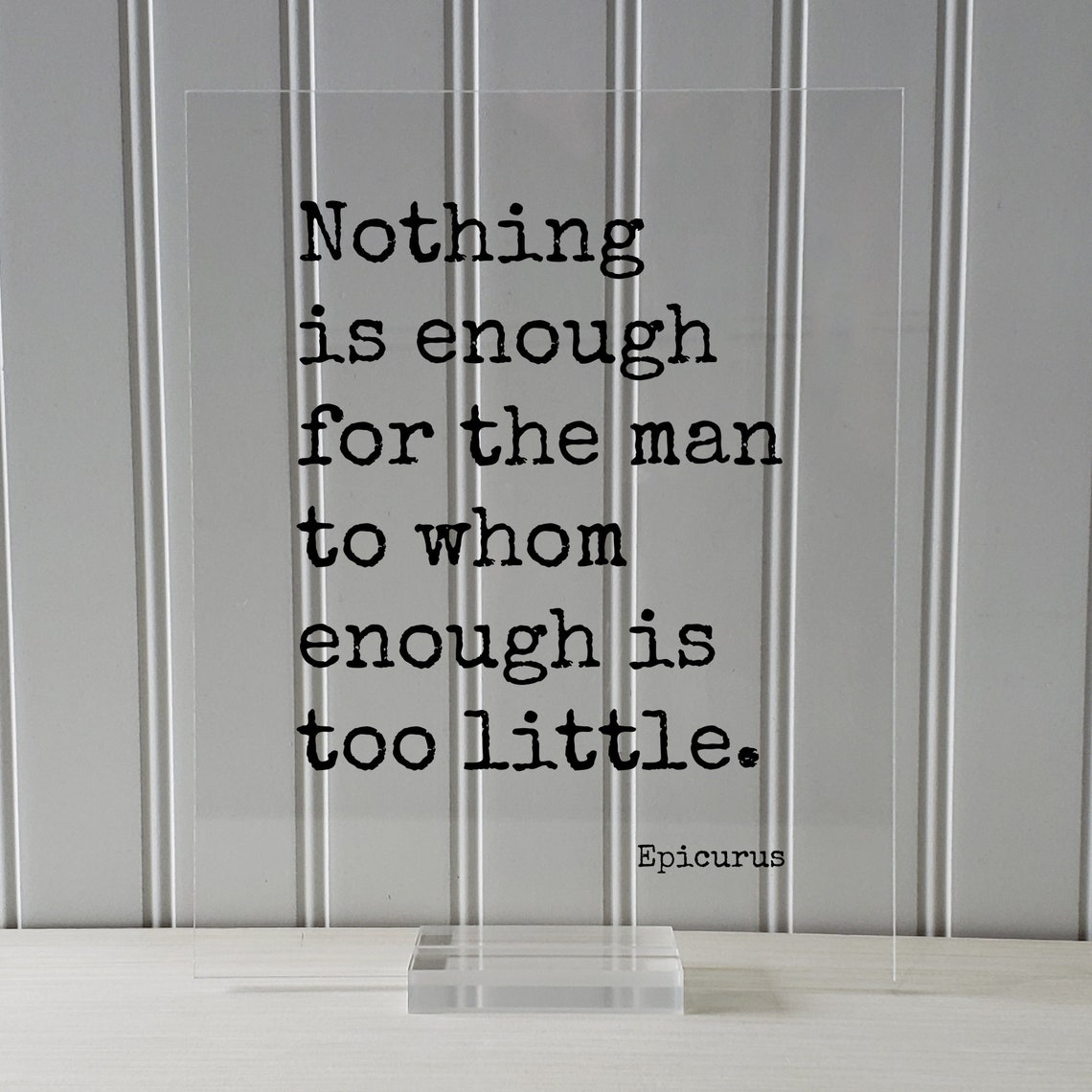 Epicurus Nothing Is Enough Quote Clear Acrylic Display Poster