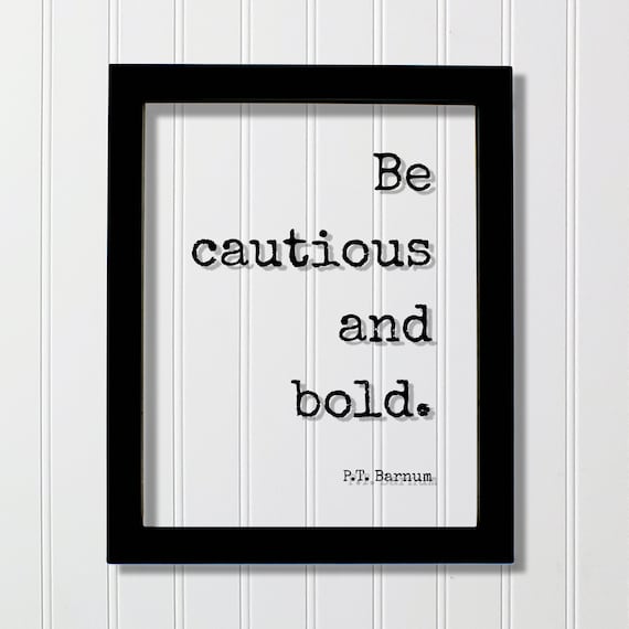 P.T. Barnum Be Cautious And Bold Courage Inspirational Quote Wall Poster