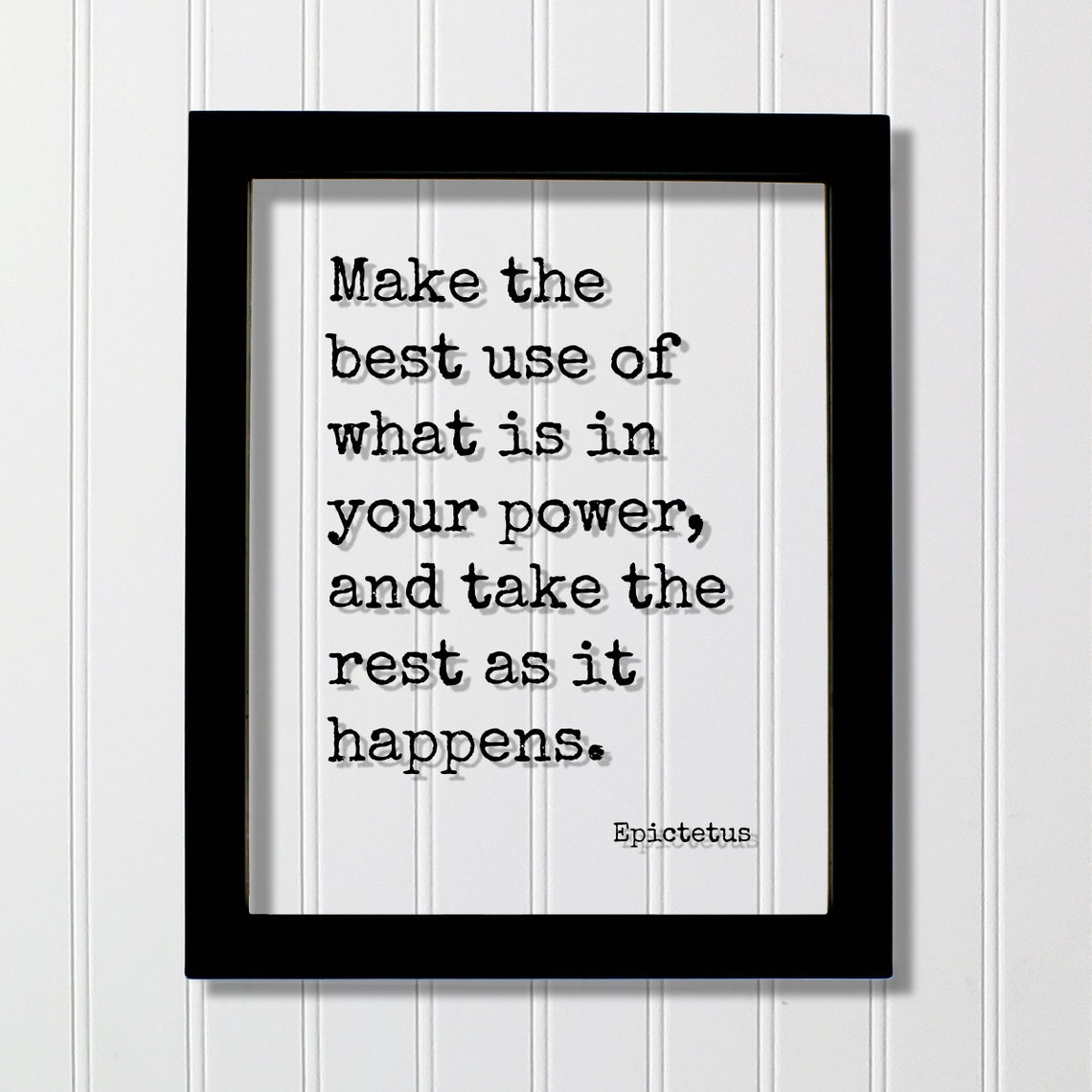 Epictetus Make The Best Use Of What Is In Your Power Quote Poster
