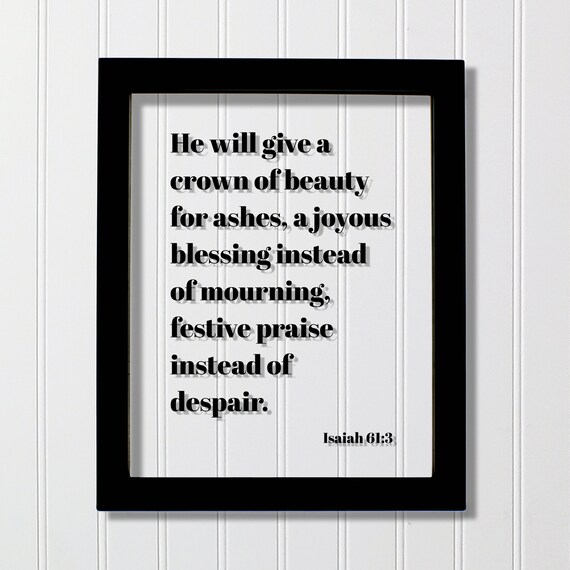 Isaiah 61 Crown Of Beauty For Ashes Floating Scripture Poster