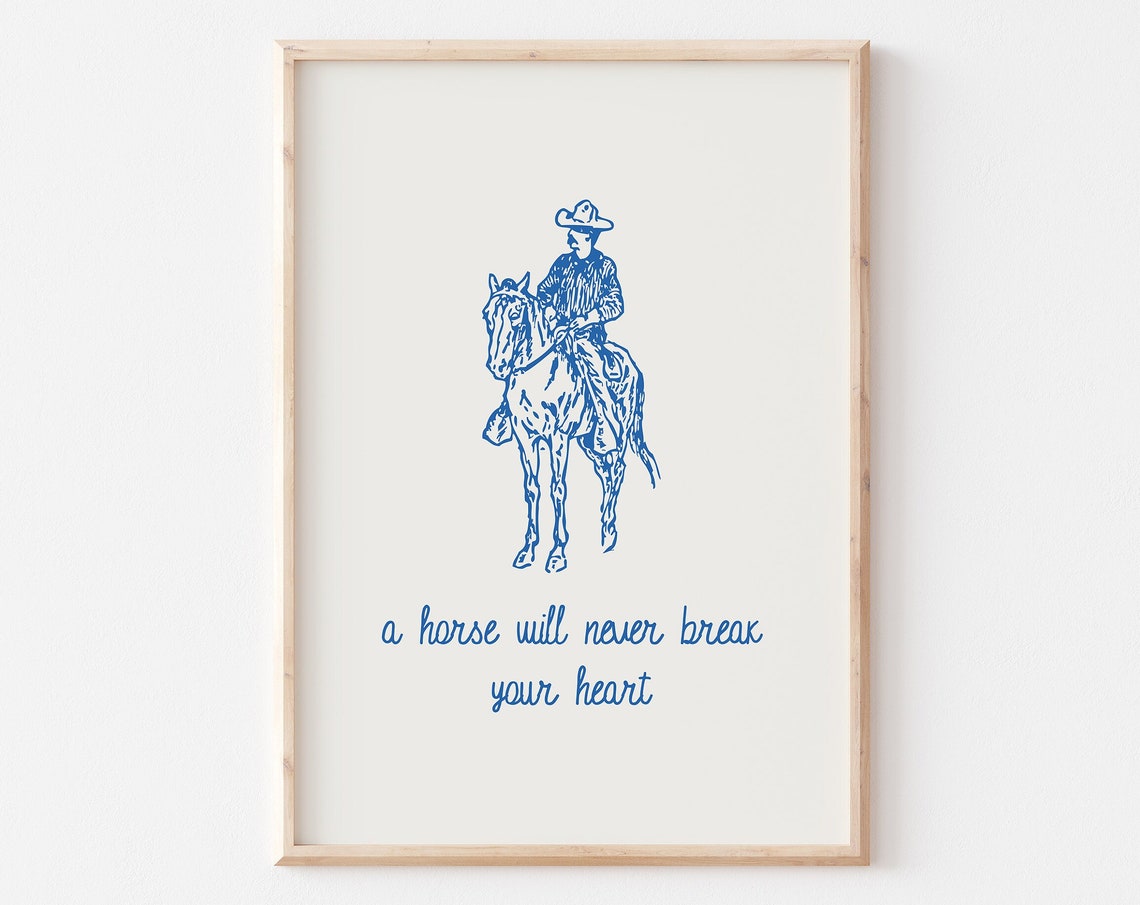 A Horse Will Never Break Your Heart Blue Cowboy Quote Wall Art