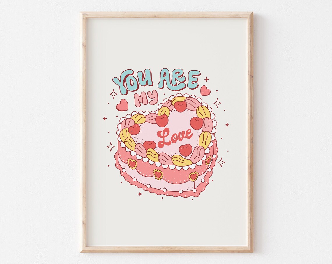 You Are My Love Heart Cake Valentine's Day Dessert Art Print