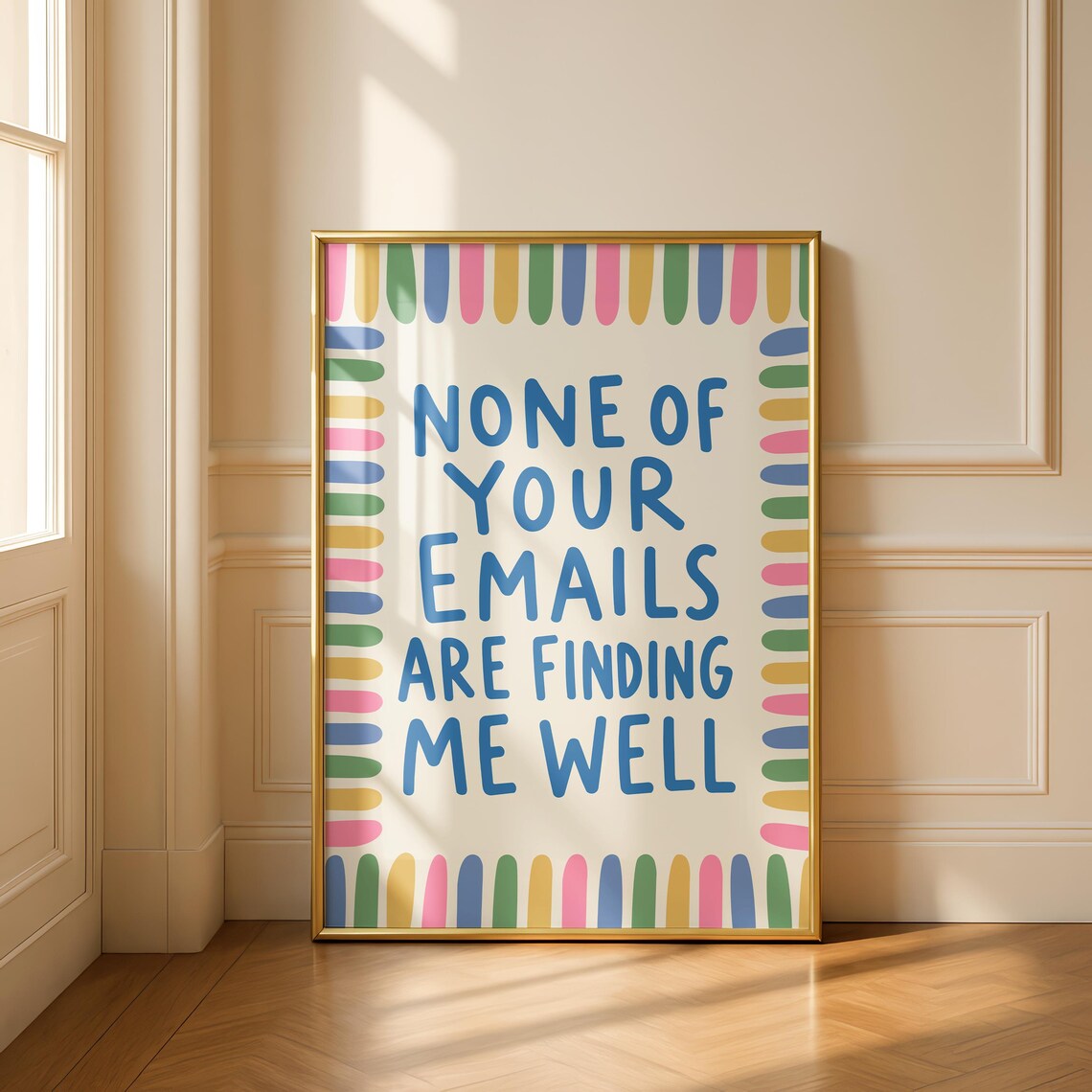 Funny None Of Your Emails Are Finding Me Well Quote Poster For Office