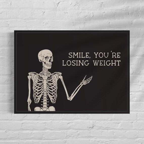 Smile Youre Losing Weight Skeleton Cheeky Goth Bathroom Poster