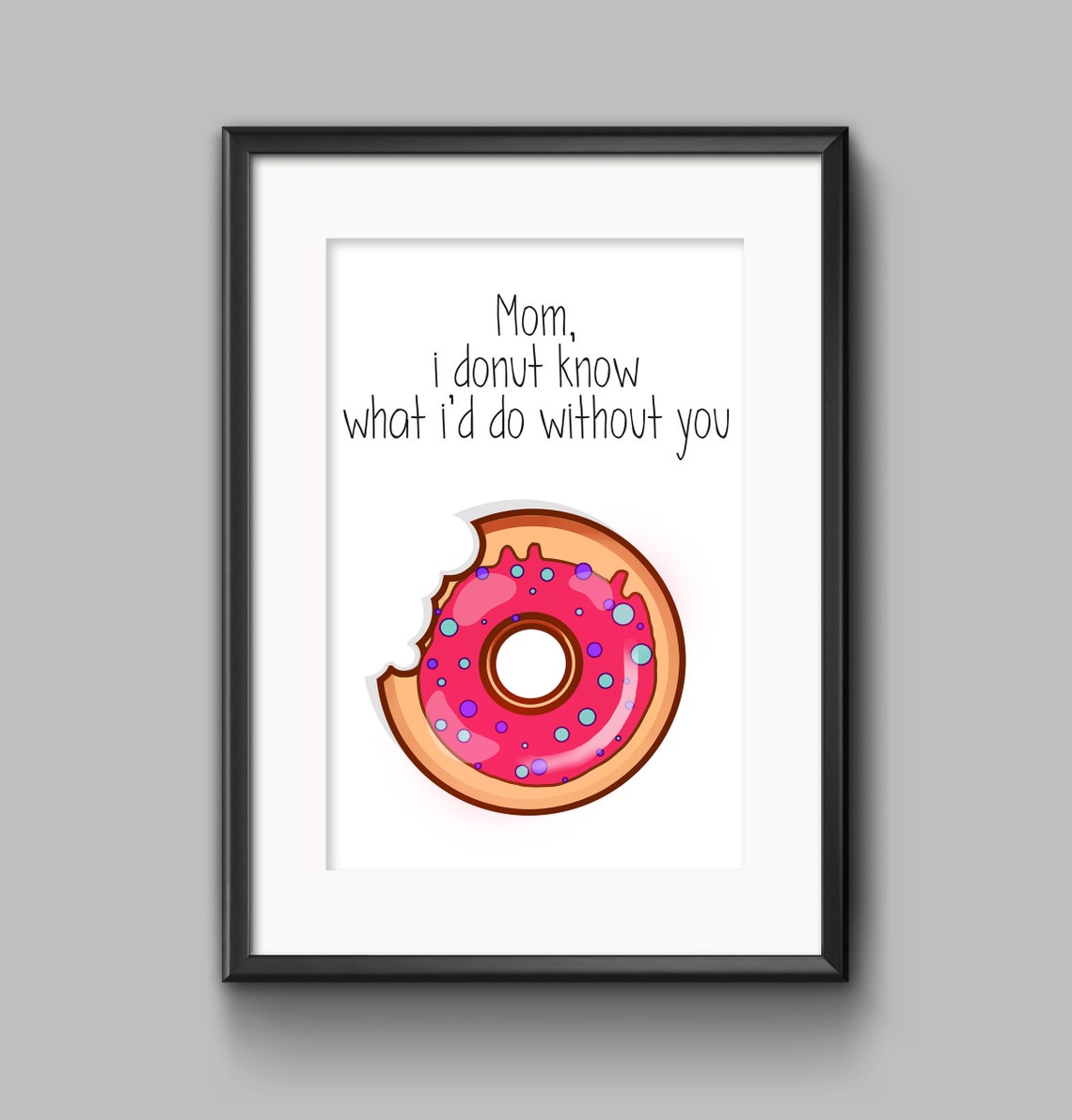 Mom I Donut Know Without You Pink Sprinkle Donut Poster Mom Gift