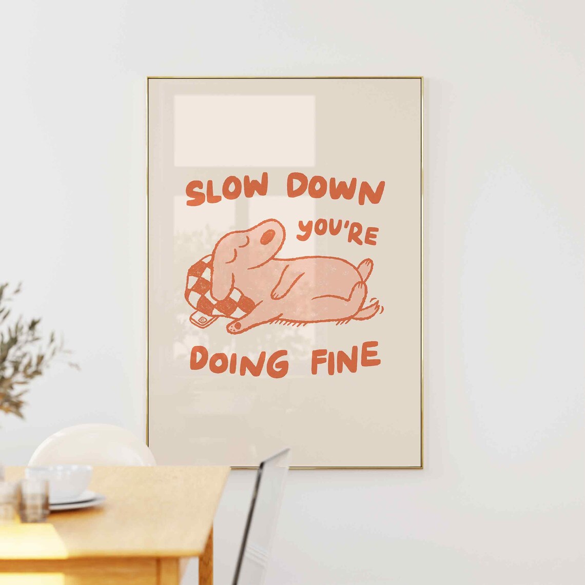 Slow Down Youre Doing Fine Positive Affirmations Poster