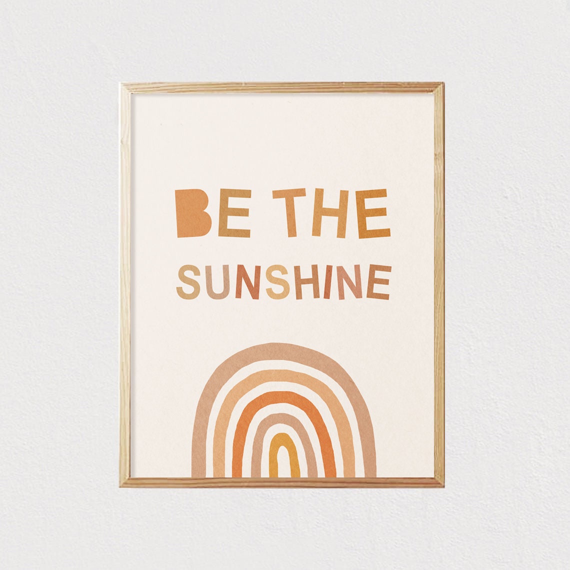 Be The Sunshine Rainbow Neutral Boho Kids Art Kids Playroom Earth Tones Nursery Interior Decor Mid Century File 16x20