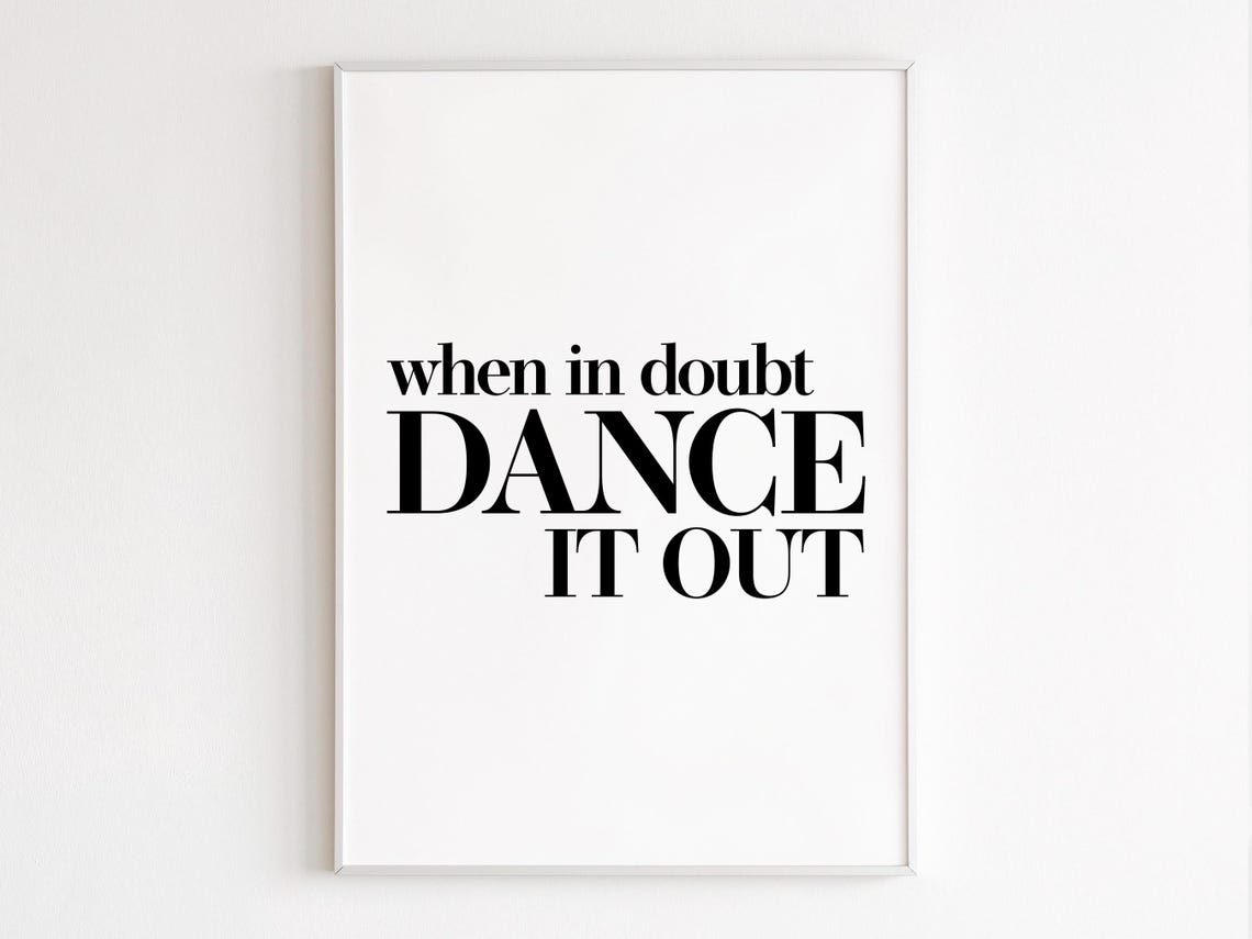 When In Doubt Dance It Out Bold Serif Typography Dancer Poster