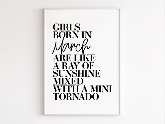 Girls Born In March Wall Art Birthday Gift For Her March Gifts Best Friend Gifts March Print