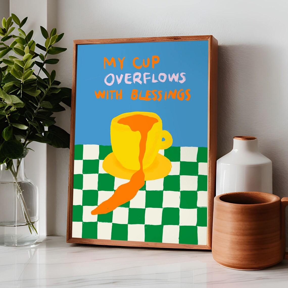 My Cup Overflows With Blessings Psalm 23:5 Art Print