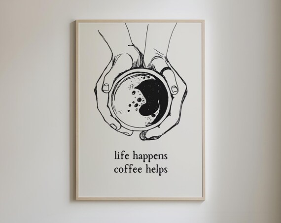Life Happens Coffee Helps Print, Vintage Minimalist