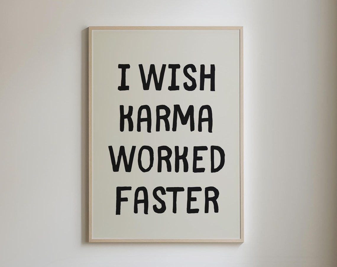 I Wish Karma Worked Faster Bold Typography Funny Quote Poster