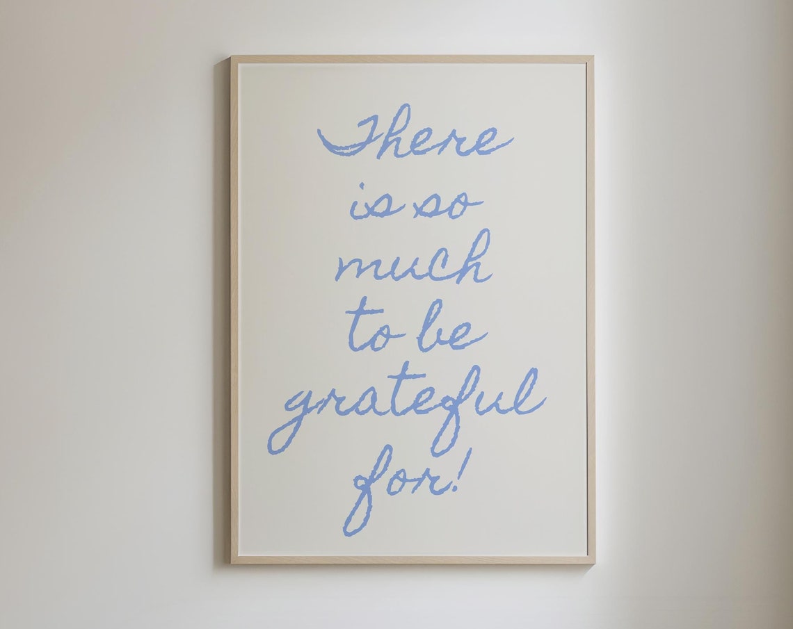 There Is So Much To Be Grateful For Positive Affirmations Light Blue Aesthetic Art Inspirational Quote Daily Reminder
