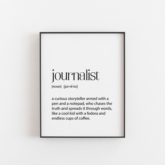 Unique And Funny Journalist Definition Wall Art Print Ideal Gift For News Enthusiasts Admirers Weather