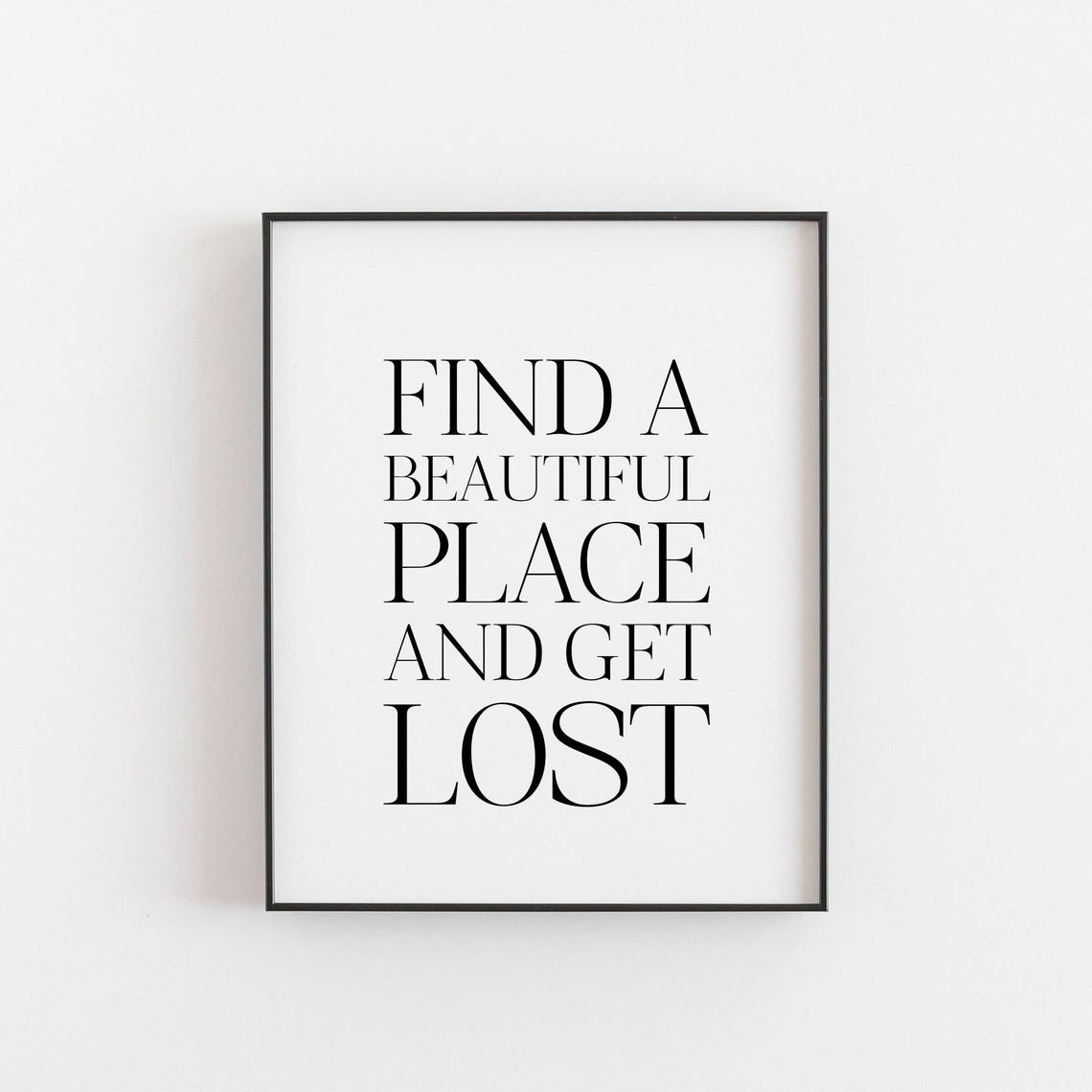Find A Beautiful Place And Get Lost Minimalist Travel Quote Poster