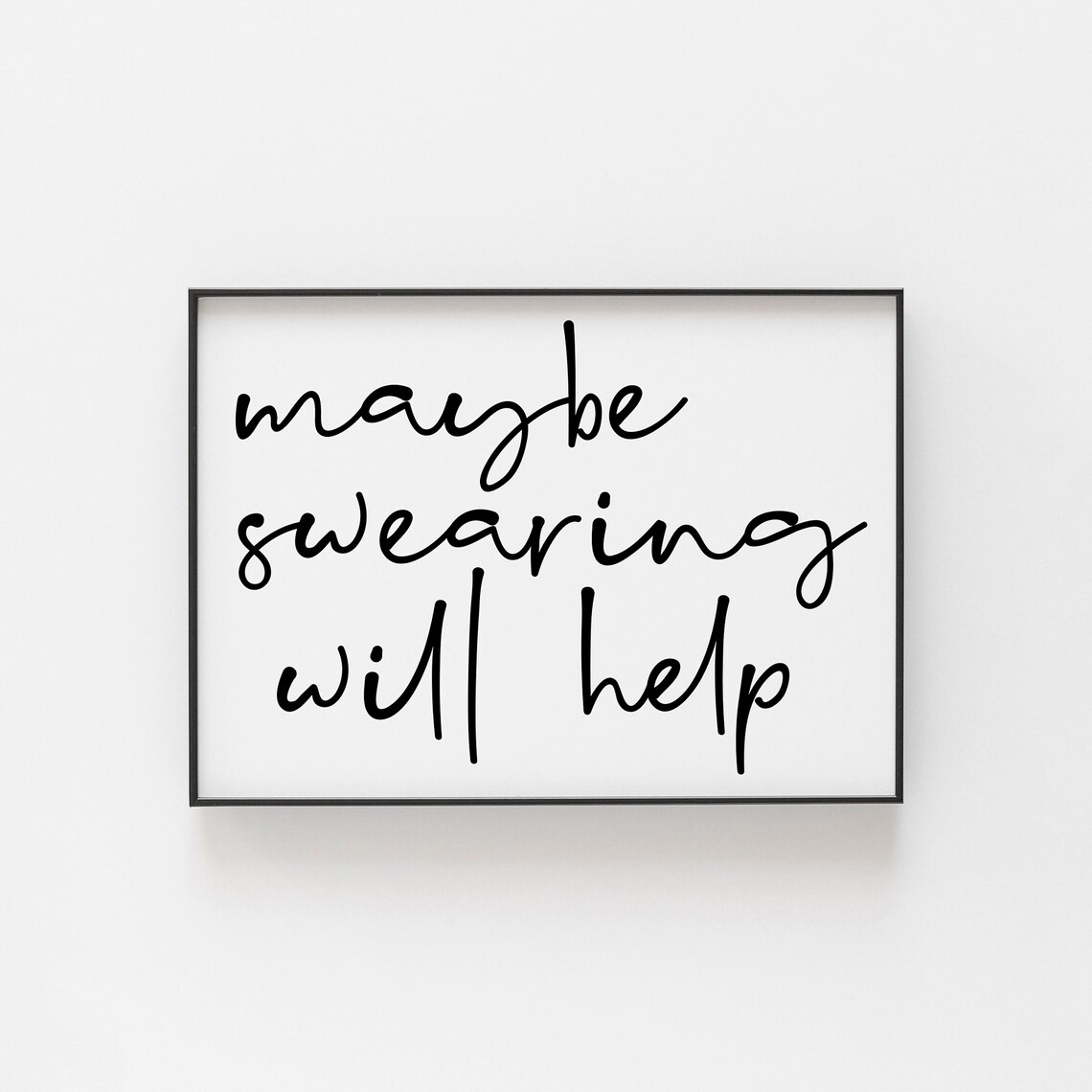 Maybe Swearing Will Help Office Art Print, Funny Decor