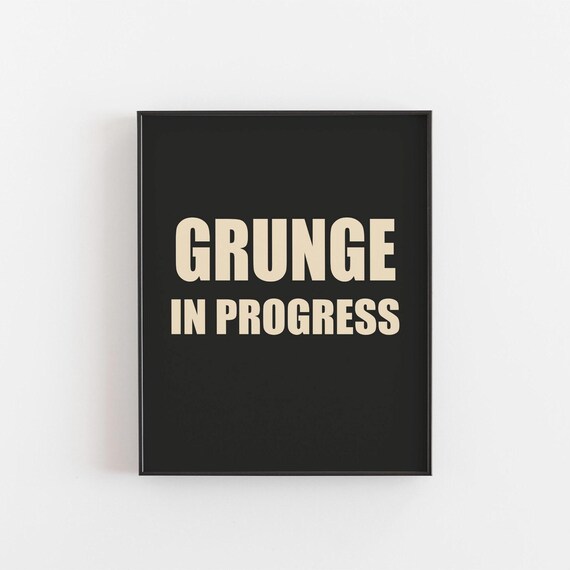 Grunge In Progress Bold Typography Black Statement Wall Teen Room Poster
