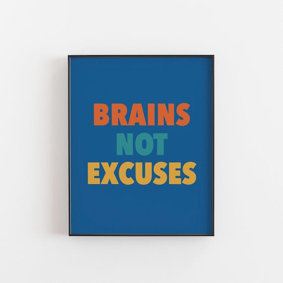 Brains Not Excuses Motivational Quote Colorful Study Wall Poster