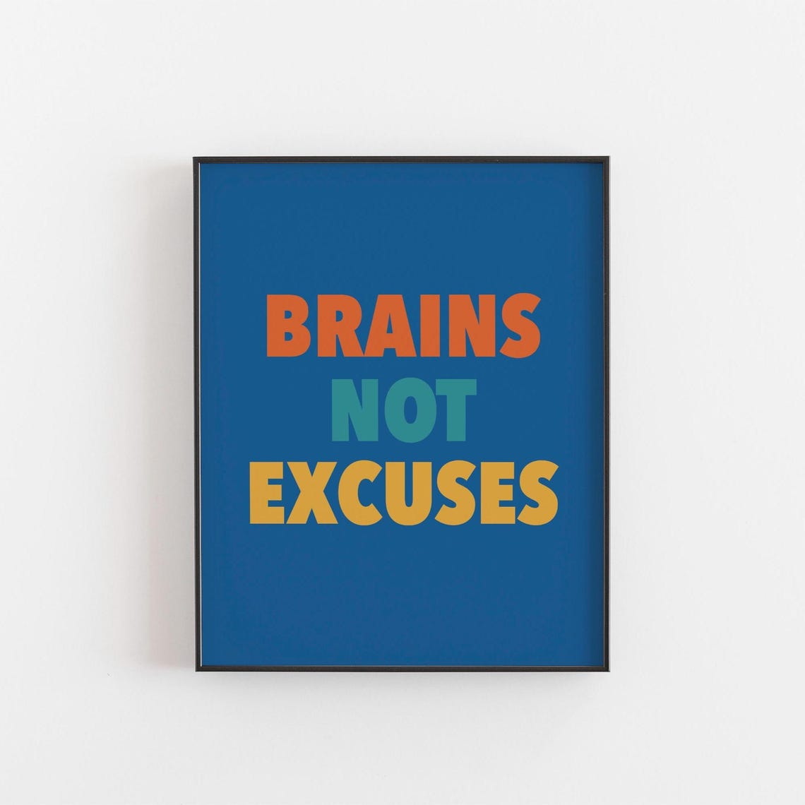 Brains Not Excuses Motivational Quote Colorful Study Wall Poster