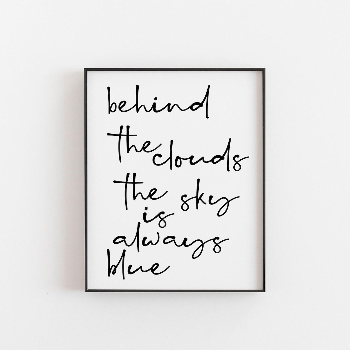 Behind The Clouds Sky Is Always Blue, Art Print
